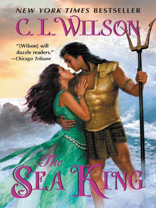 Title details for The Sea King by C. L. Wilson - Available